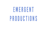 &nbsp;EMERGENT PRODUCTIONS